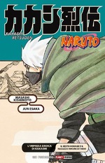 Naruto: L'impresa eroica di Kakashi - Il sesto Hokage e il ragazzo rinunciatario